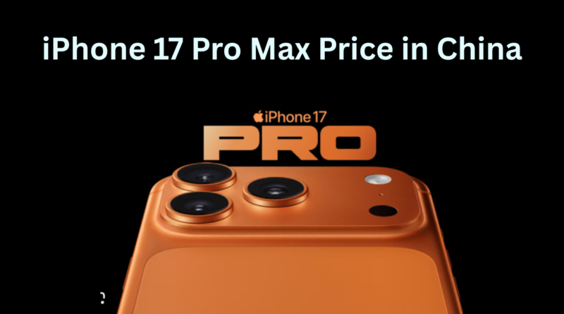 iPhone 17 Pro Max Price in China