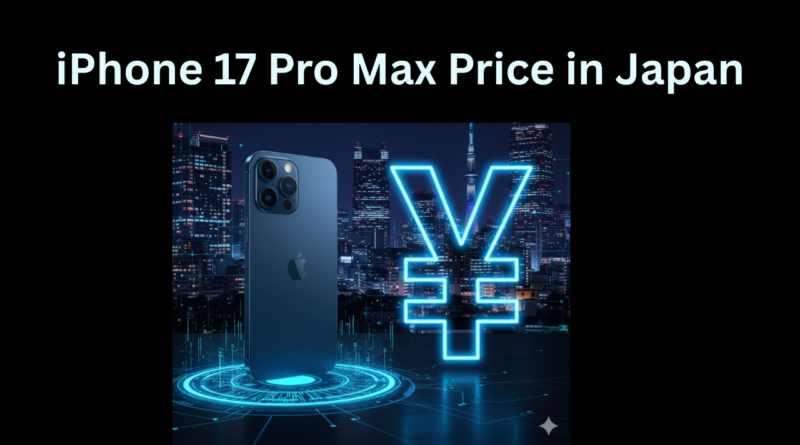 iPhone 17 Pro Max Price in Japan